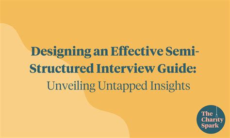 Designing And Conducting Semi Structured Interviews For