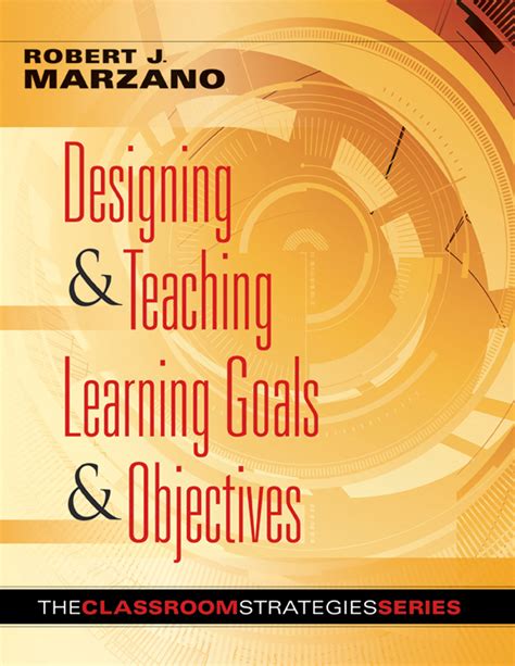 Designing And Teaching Learning Goals And Objectives