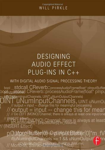 Designing Audio Effect Plug Ins In C With Digital Audio Signal Processing Theory