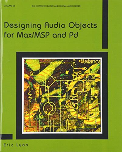 Designing Audio Objects For Maxmsp And Pd Computer Music And Digital Audio Series