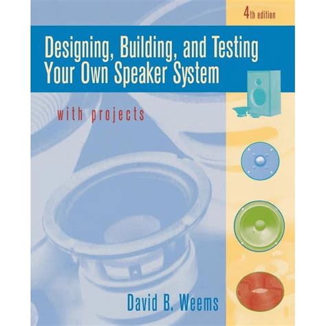 Designing Building And Testing Your Own Speaker System With Projects