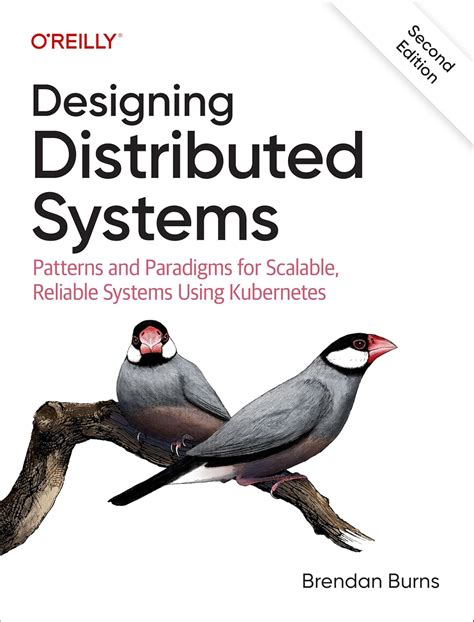 Designing Distributed Systems Patterns And Paradigms For Scalable Reliable Services