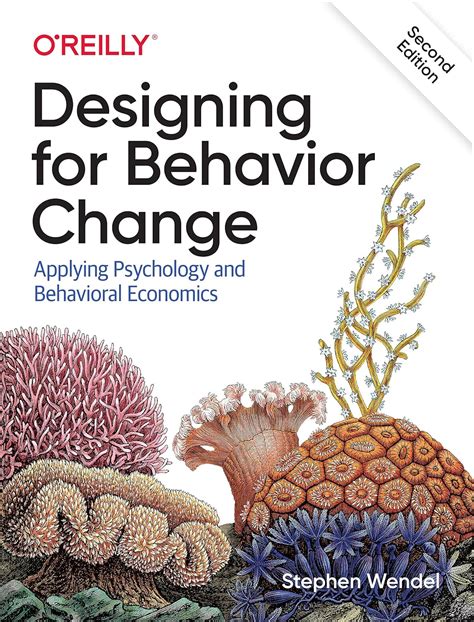 Designing For Behavior Change Applying Psychology And Behavioral Economics Stephen Wendel