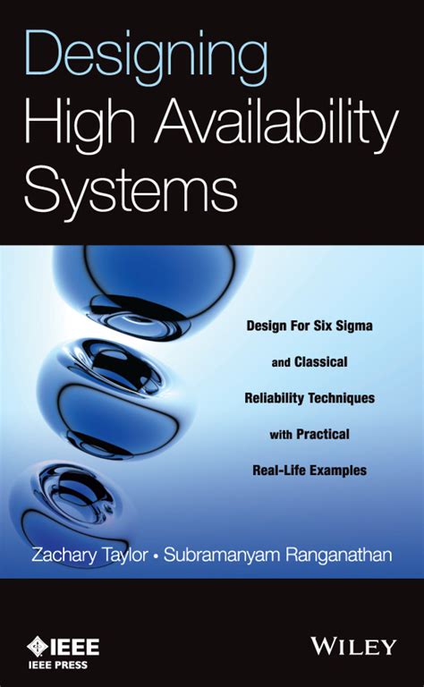 Designing High Availability Systems Dfss And Classical Reliability Techniques With Practical Real Life Examples