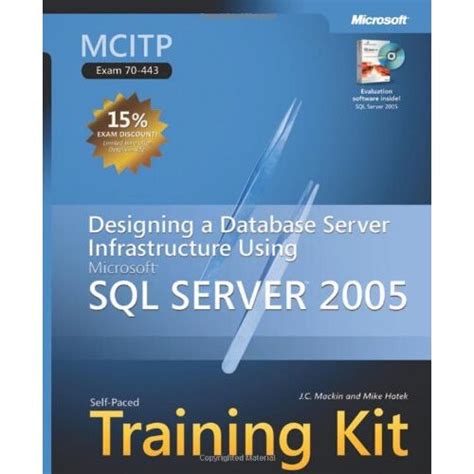 Read Online Designing A Database Server Infrastructure By Using Microsoft Sql Server 2005 70 443 Designing A Database Server Infrastructure By Using Microsoft Package Microsoft Official Academic Course 