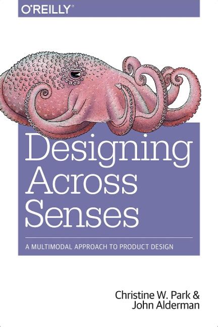 Read Online Designing Across Senses A Multimodal Approach To Product Design 