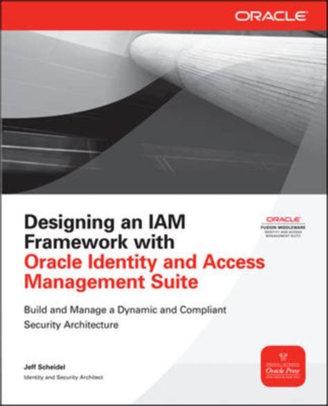 Read Designing An Iam Framework With Oracle Identity And Access Management Suite Oracle Press 