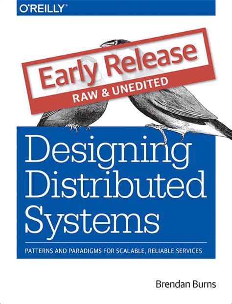 Download Designing Distributed Systems Patterns And Paradigms For Scalable Reliable Services 
