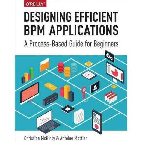 Full Download Designing Efficient Bpm Applications A Process Based Guide For Beginners 