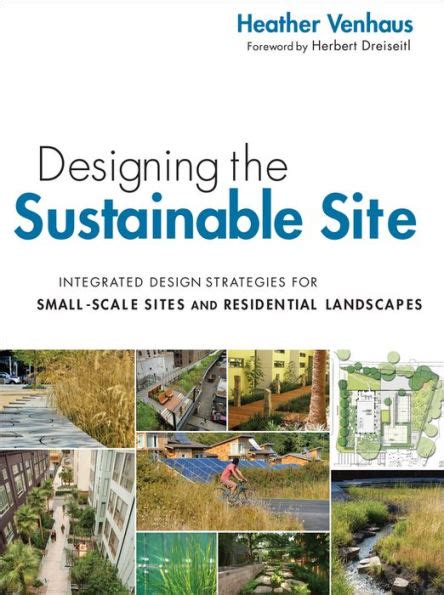 Full Download Designing The Sustainable Site Integrated Design Strategies For Small Scale Sites And Residential Landscapes 