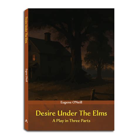 Desire Under The Elms Plot Summary