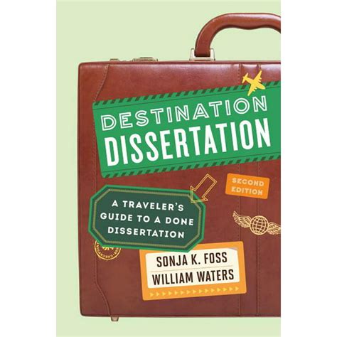 Read Online Destination Dissertation A Traveler S Guide To A Done Dissertation 