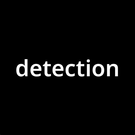 detection 意味 - detection 日本語の意味 - detection とは