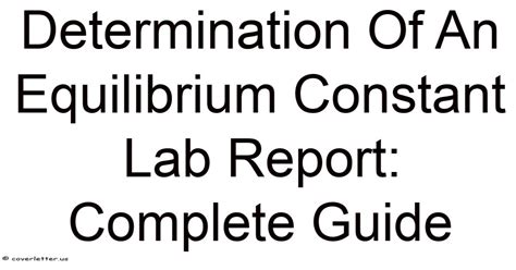 Determining Equilibrium Constant Lab Report Answers