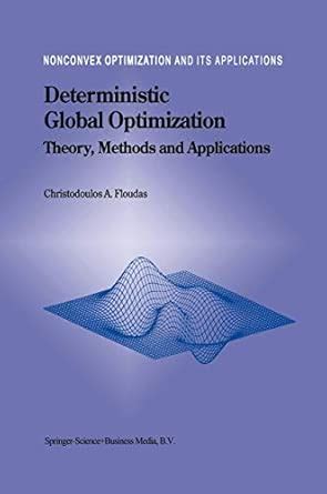 Deterministic Global Optimization Theory Methods And Applications 1st Edition