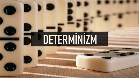 Determinizm Nedir Felsefe