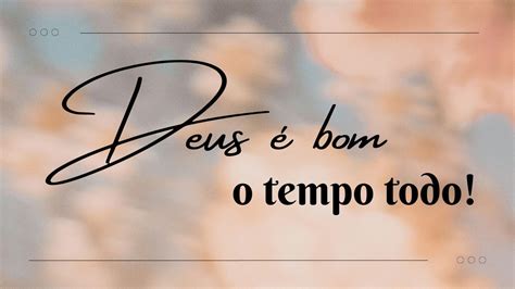 Deus E Bom