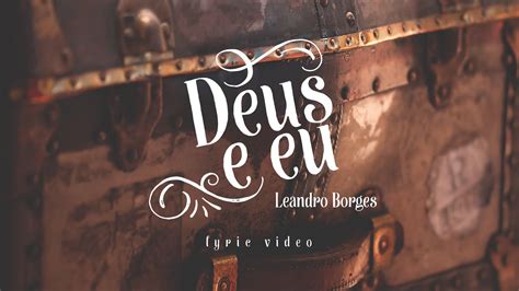 Deus E Eu Letra