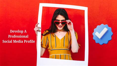Develop A Professional Social Media Profile