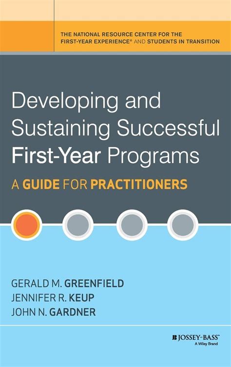 Developing And Sustaining Successful First Year Programs A Guide For Practitioners By Greenfield Gerald M Keup Jennifer R Gardner John N 2013 Hardcover