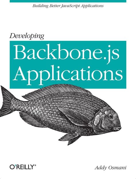 Developing Backbone Js Applications Building Better Javascript Applications