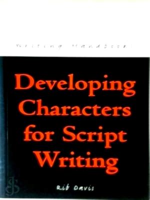 developing characters for script writing writing h