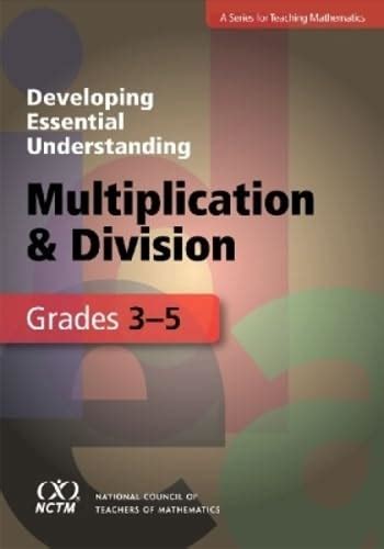 Developing Essential Understanding Of Multiplication And Division For Teaching Mathematics In Grades 3 5