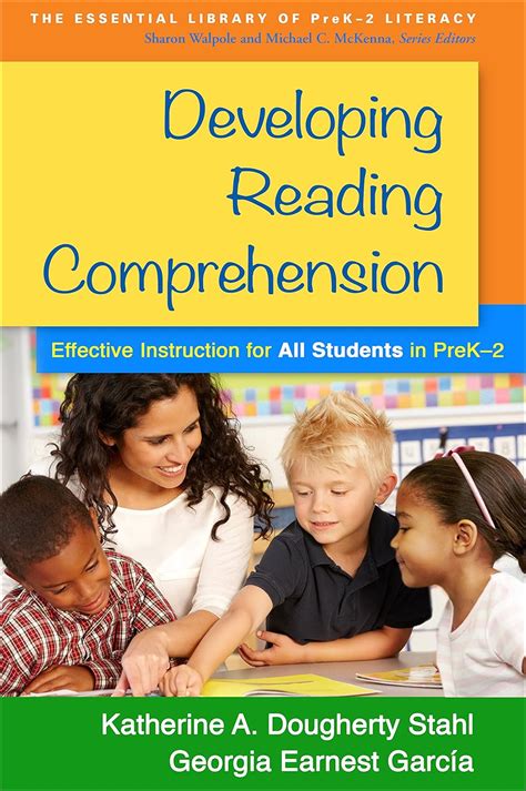 Developing Reading Comprehension Effective Instruction For All Students In Prek 2 Essential Library Of Prek 2 Literacy