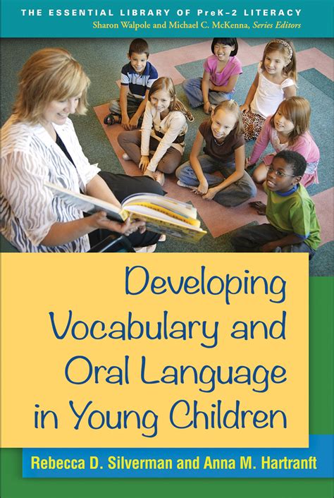 Developing Vocabulary And Oral Language In Young Children The Essential Library Of Prek 2 Literacy