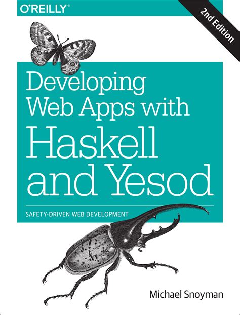 Developing Web Apps With Haskell And Yesod Safety Driven Web Development