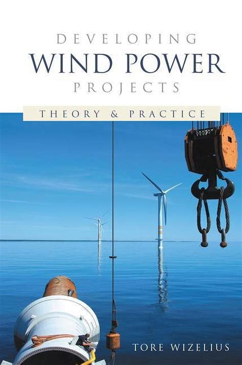 Developing Wind Power Projects Theory And Practice