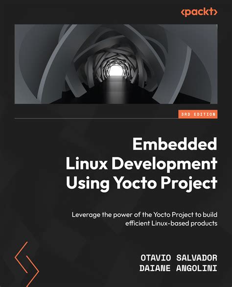 Full Download Developing Embedded Linux Devices Using The Yocto Project 