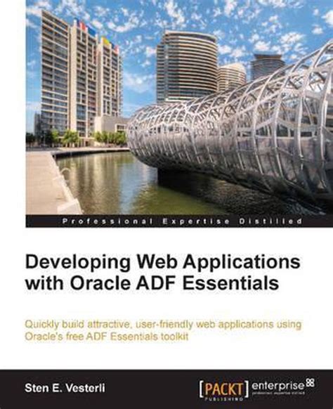 Download Developing Web Applications With Oracle Adf Essentials 