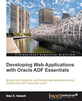 Download Developing Web Applications With Oracle Adf Essentials 