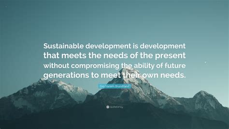 Development That Meets The Needs Of The Present Without Compromising