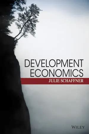 Read Online Development Economics Theory Empirical Research And Policy Analysis Ebook Julie Schaffner 