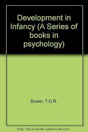 Read Online Development In Infancy A Series Of Books In Psychology 