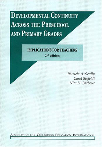 Developmental Continuity Across The Preschool And Primary Grades Implications For Teachers