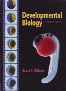 Read Developmental Biology Gilbert 8Th Edition Pdf Download 