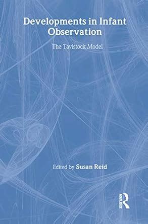 Developments In Infant Observation The Tavistock Model