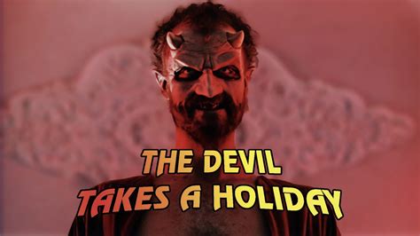 Devil Takes A Holiday