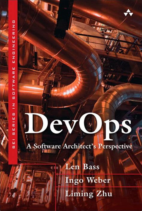 Devops A Software Architects Perspective Sei Series In Software Engineering