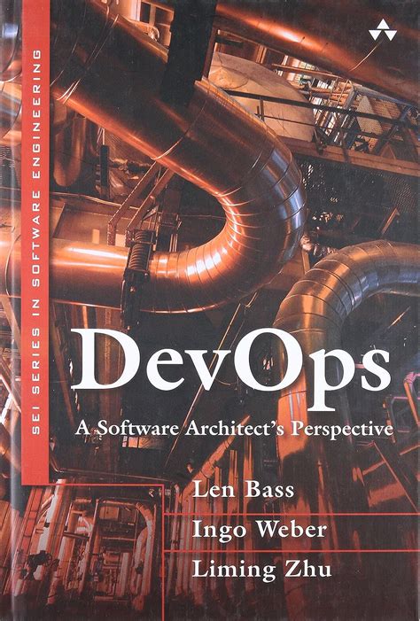 Read Devops A Software Architects Perspective Sei Series In Software Engineering Hardcover 