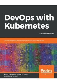 Read Devops With Kubernetes Accelerating Software Delivery With Container Orchestrators 