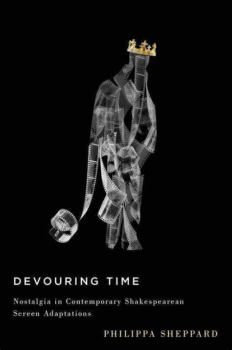 devouring time nostalgia in contemporary shakespea