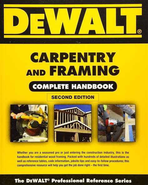 Dewalt Carpentry And Framing Complete Handbook