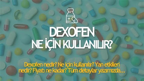Dexofen Ne Ilacı