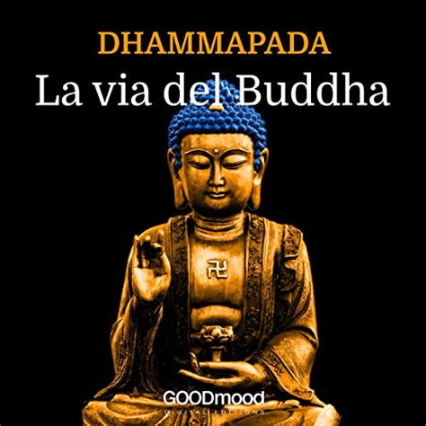Full Download Dhammapada La Via Del Buddha 