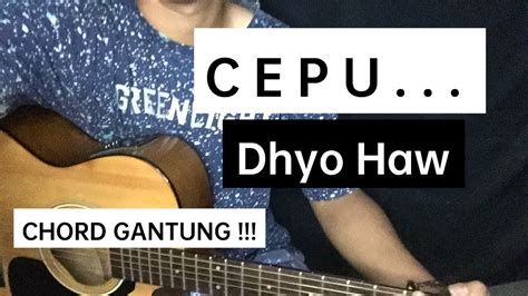 DHYO HAW CHORD - Lirik dan Chord Lagu Yang Terlupakan dari Dhyo Haw