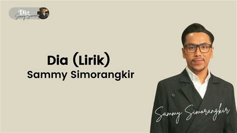 Lirik Lagu Dia Sammy Simorangkir